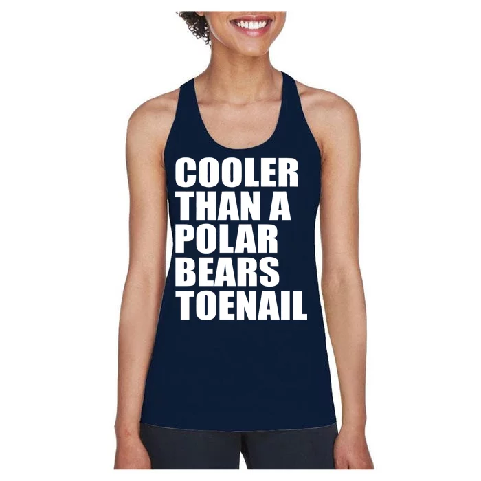 Cooler Than a Polar Bears Toenail Women's Racerback Tank