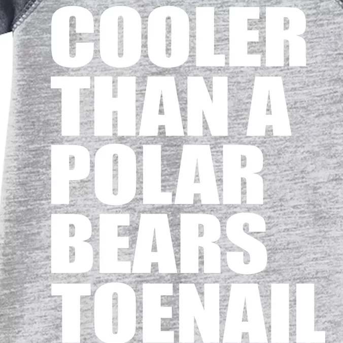 Cooler Than a Polar Bears Toenail Infant Baby Jersey Bodysuit