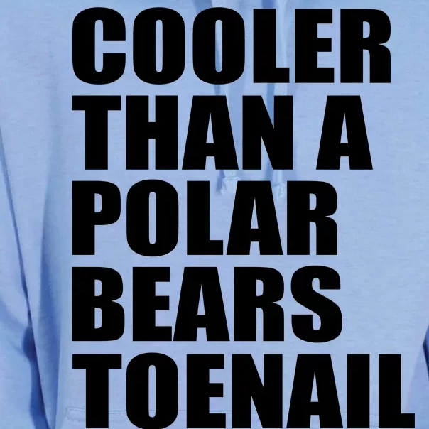 Cooler Than a Polar Bears Toenail Unisex Surf Hoodie