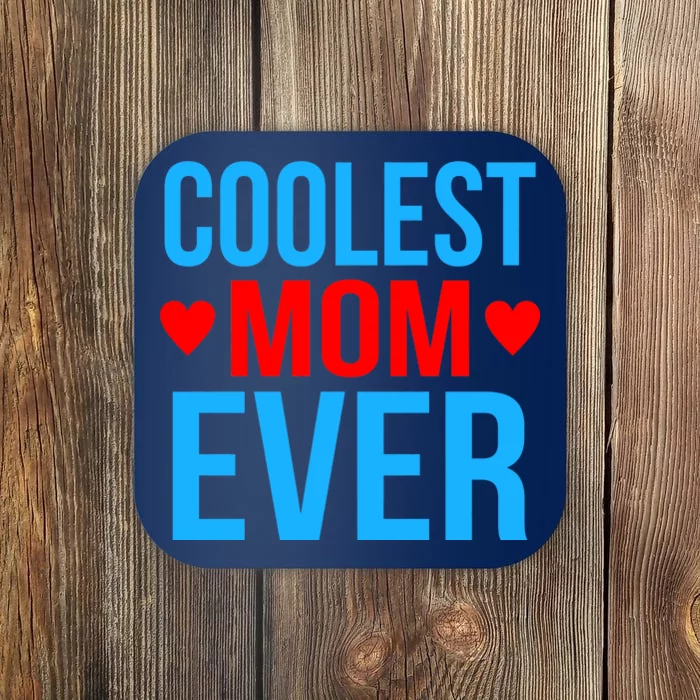 Coolest Mom Ever Hearts Coaster