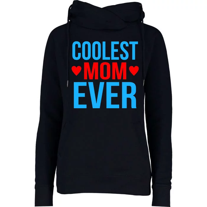 Coolest Mom Ever Hearts Womens Funnel Neck Pullover Hood