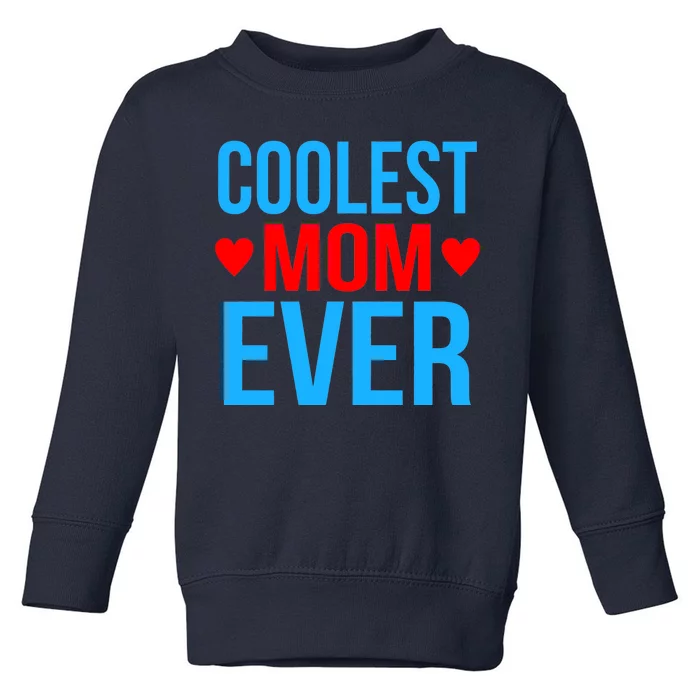 Coolest Mom Ever Hearts Toddler Sweatshirt