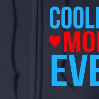 Coolest Mom Ever Hearts Full Zip Hoodie