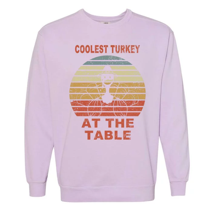 Coolest Turkey At The Table Vintage Garment-Dyed Sweatshirt