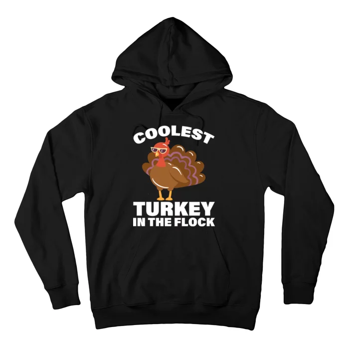 Coolest Turkey In The Flock Hoodie