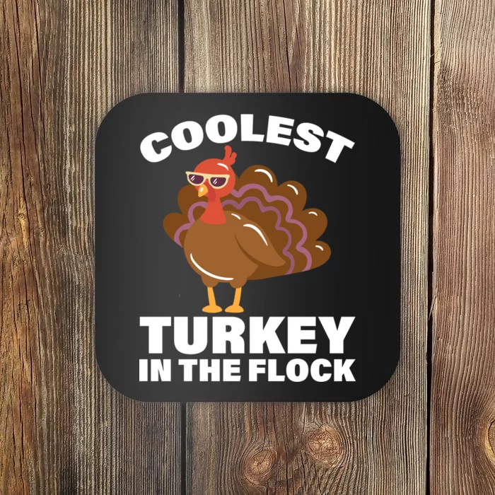 Coolest Turkey In The Flock Coaster