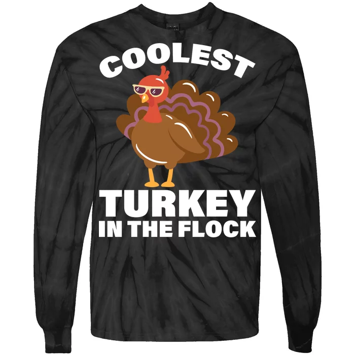 Coolest Turkey In The Flock Tie-Dye Long Sleeve Shirt