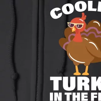 Coolest Turkey In The Flock Full Zip Hoodie