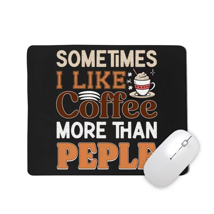 Coffee Over People Quote Mousepad