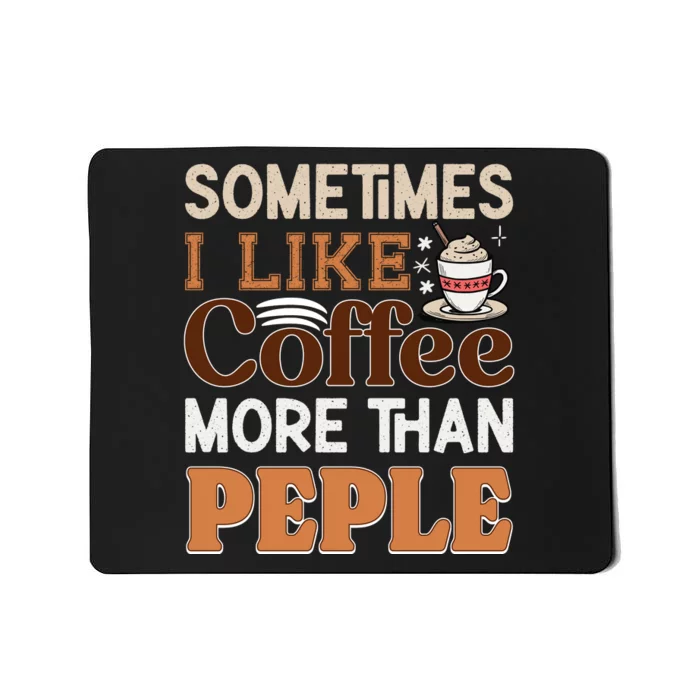 Coffee Over People Quote Mousepad