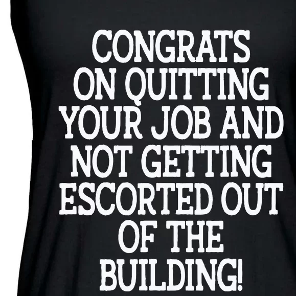 Congrats On Quitting Your Job Coworker Going Away Gift Ladies Essential Flowy Tank