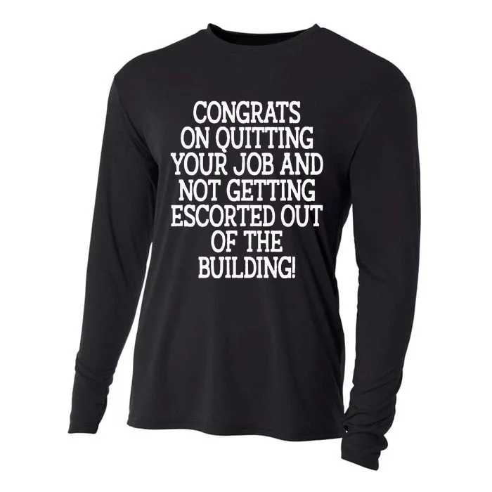 Congrats On Quitting Your Job Coworker Going Away Gift Cooling Performance Long Sleeve Crew