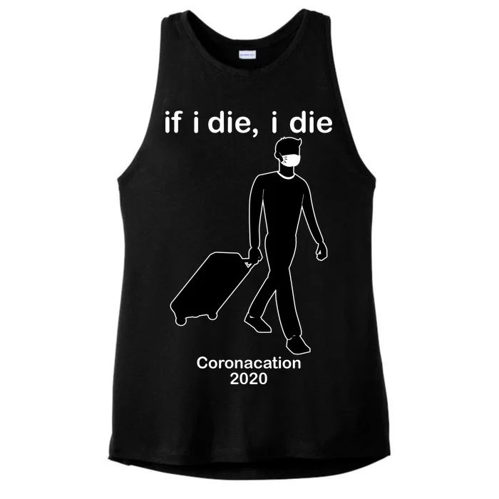 Coronacation If I Die, I Die Social Distancing Ladies Tri-Blend Wicking Tank