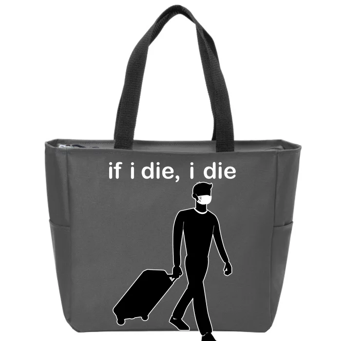 Coronacation If I Die, I Die Social Distancing Zip Tote Bag