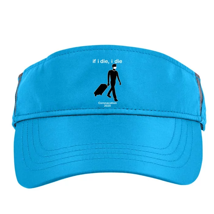 Coronacation If I Die, I Die Social Distancing Adult Drive Performance Visor