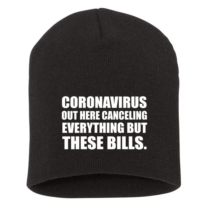 Coronavirus Out Here Canceling Everything But These Bills Short Acrylic Beanie