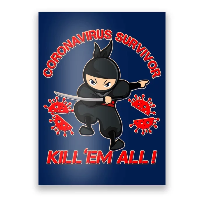 Coronavirus Survivor Ninja Kill Em' All Poster