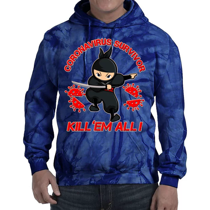 Coronavirus Survivor Ninja Kill Em' All Tie Dye Hoodie