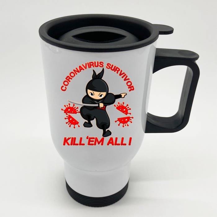 Coronavirus Survivor Ninja Kill Em' All Front & Back Stainless Steel Travel Mug