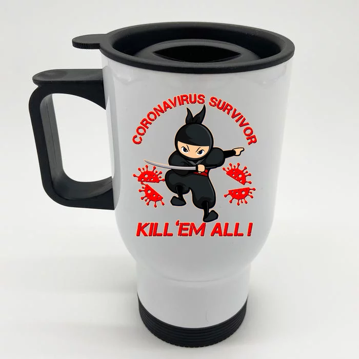 Coronavirus Survivor Ninja Kill Em' All Front & Back Stainless Steel Travel Mug