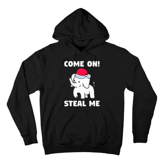 Come on! Steal me  White elephant gift in Office Party Tall Hoodie