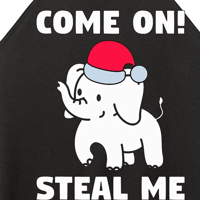 Come on! Steal me  White elephant gift in Office Party Women’s Perfect Tri Rocker Tank