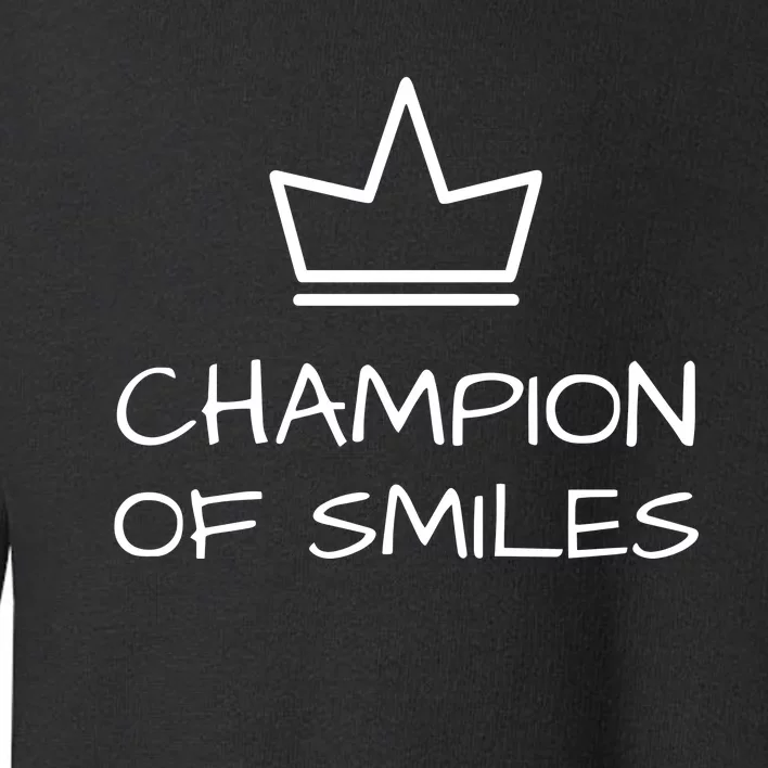 Champion Of Smiles Toddler Sweatshirt