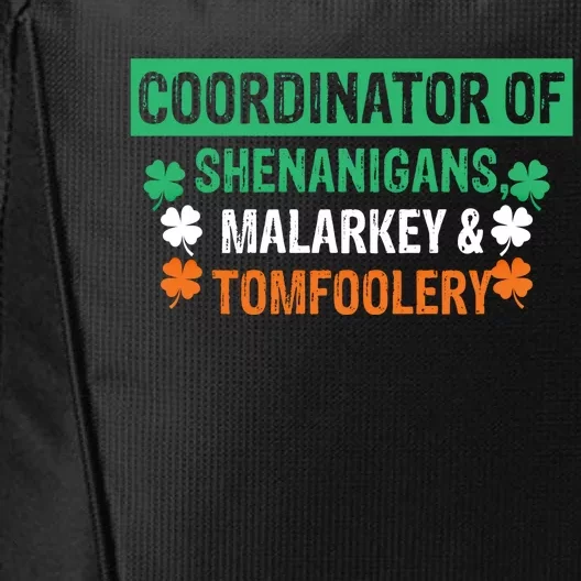 Coordinator Of Shenanigans Malarkey And Tomfoolery St Patrick Gift City Backpack