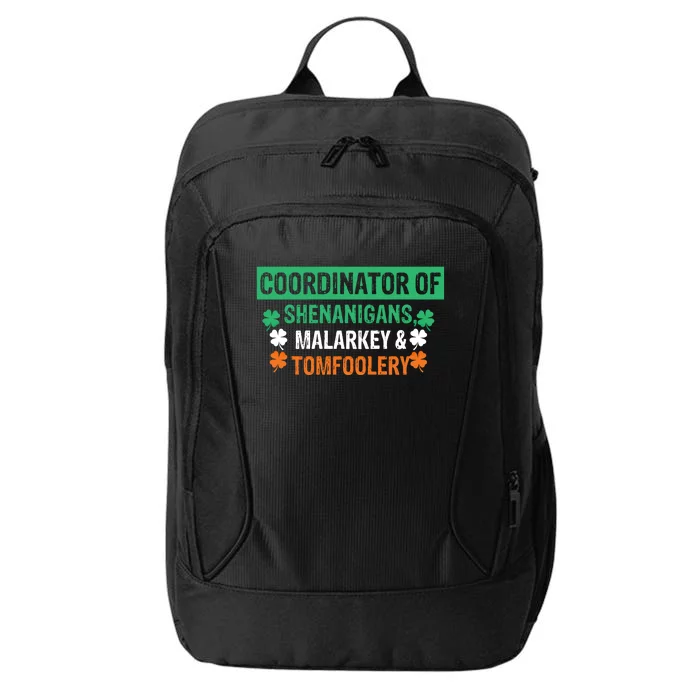 Coordinator Of Shenanigans Malarkey And Tomfoolery St Patrick Gift City Backpack