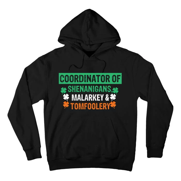 Coordinator Of Shenanigans Malarkey And Tomfoolery St Patrick Gift Tall Hoodie