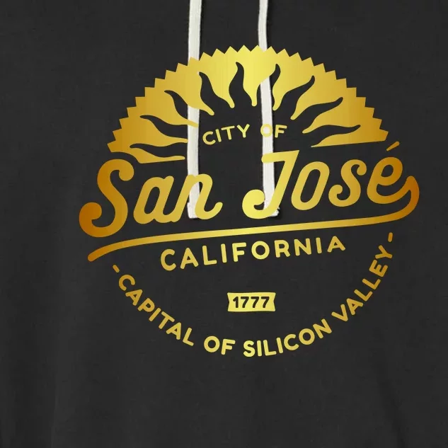 City Of San Jose California 1777 Capital Of Silicon Valley Garment-Dyed Fleece Hoodie