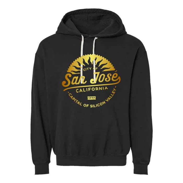 City Of San Jose California 1777 Capital Of Silicon Valley Garment-Dyed Fleece Hoodie