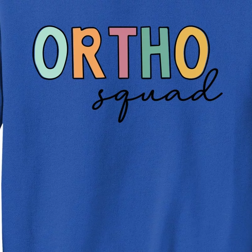 Cute Ortho Squad Funny Gift Tall Sweatshirt