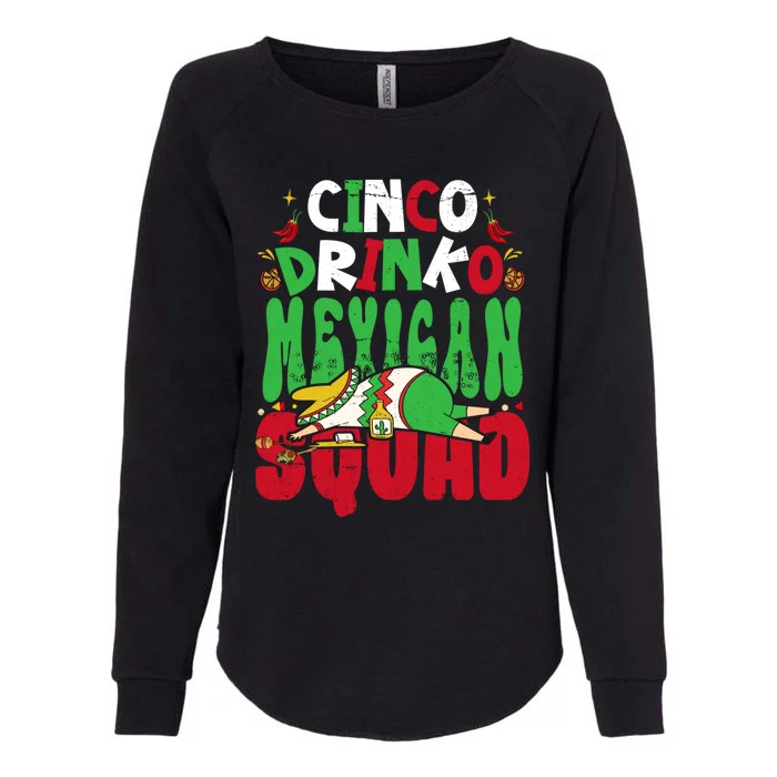 Cinco O Squad Mexican Fiesta Funny Cinco De Mayo Gift Womens California Wash Sweatshirt