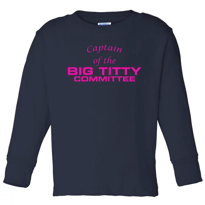 Captain Of The Big Titty Committee Funny Toddler Long Sleeve Shirt