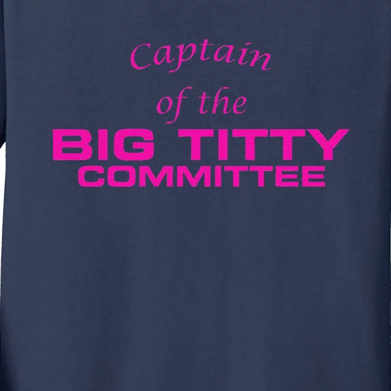 Captain Of The Big Titty Committee Funny Kids Long Sleeve Shirt