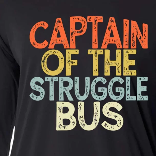 Captain Of The Struggle Bus Funny Gift Dad Struggle Cooling Performance Long Sleeve Crew