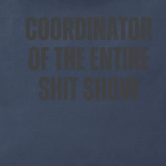 Coordinator Of The Entire Shit Show Zip Tote Bag