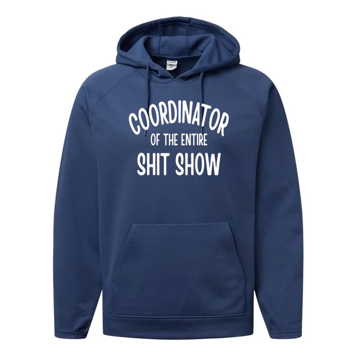 Coordinator Of The Entire ShitShow Performance Fleece Hoodie