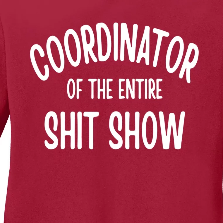 Coordinator Of The Entire ShitShow Ladies Long Sleeve Shirt