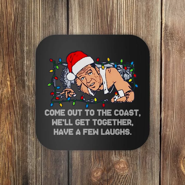 Come Out To The Coast WeLl Get Together Have A Few Laughs Christmas Coaster