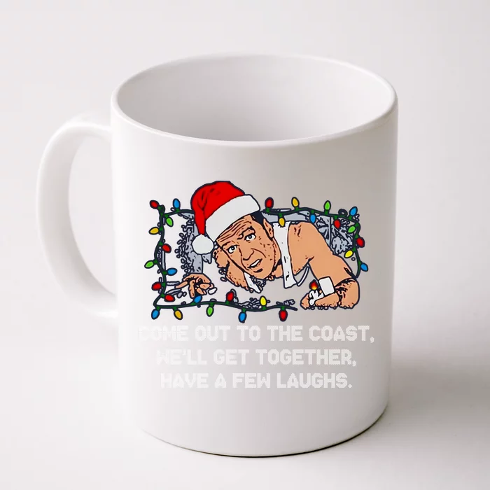 Come Out To The Coast WeLl Get Together Have A Few Laughs Christmas Front & Back Coffee Mug