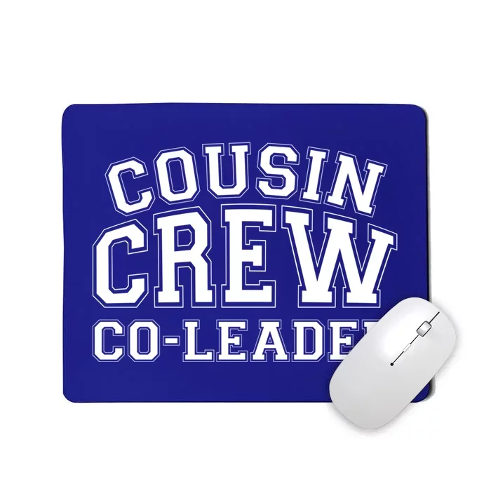 Cogiftleader Of The Cousin Crew Gift Matching Family Cousin Crew Gift Mousepad