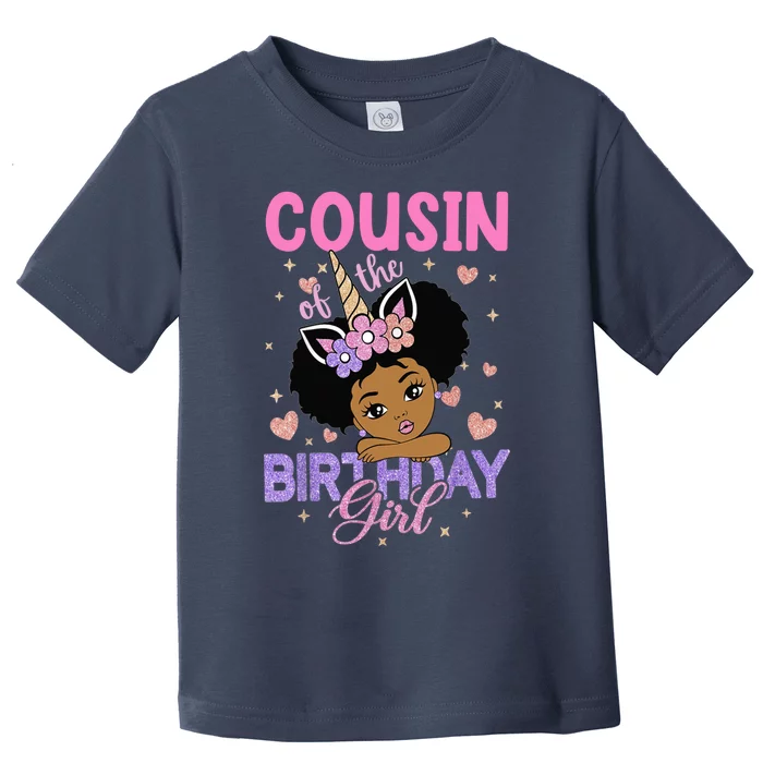 Cousin Of The Birthday Girl Melanin Afro Unicorn 1st Family Toddler T-Shirt