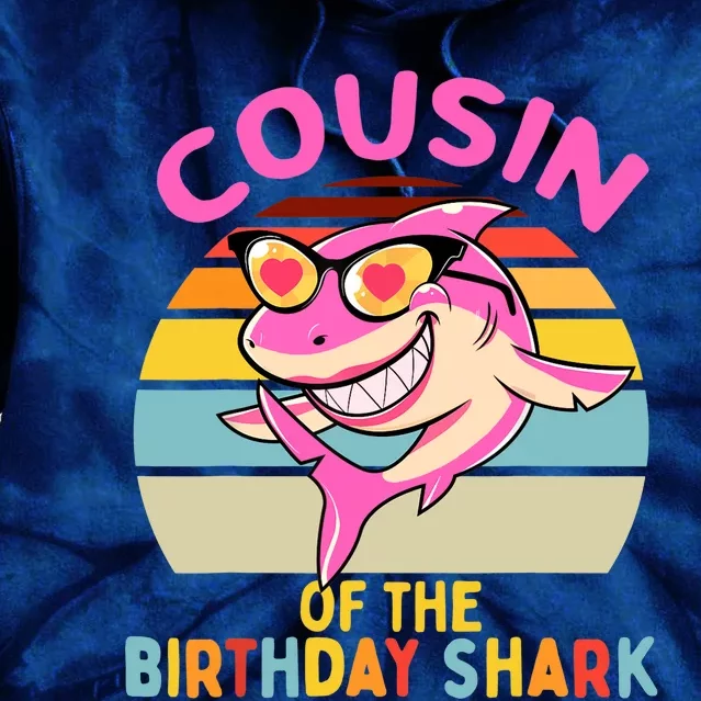 Cousin of the Shark Birthday Girl Matching Family Tie Dye Hoodie