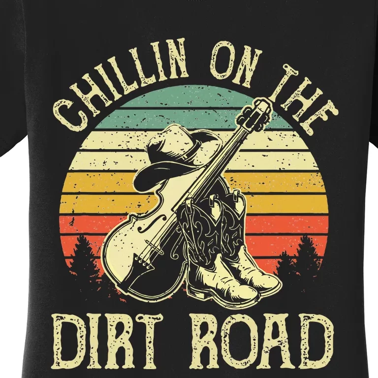 Chillin On The Dirt Road Western Life Rodeo Country Music Women's T-Shirt