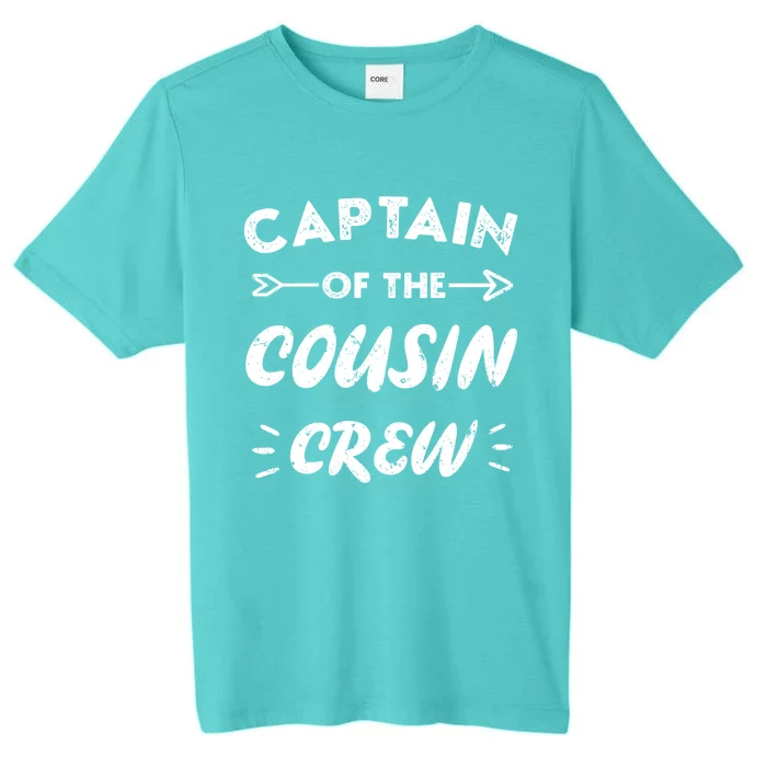 Captain Of The Cousin Crew Leader Of The Cousin Crew Gift ChromaSoft Performance T-Shirt