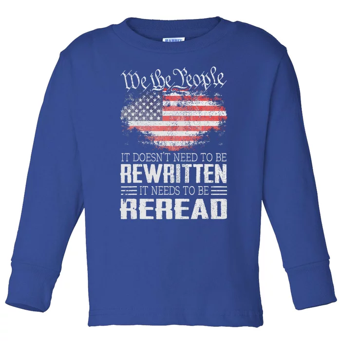 Constitution Of The Usa Needs To Be Reread Toddler Long Sleeve Shirt