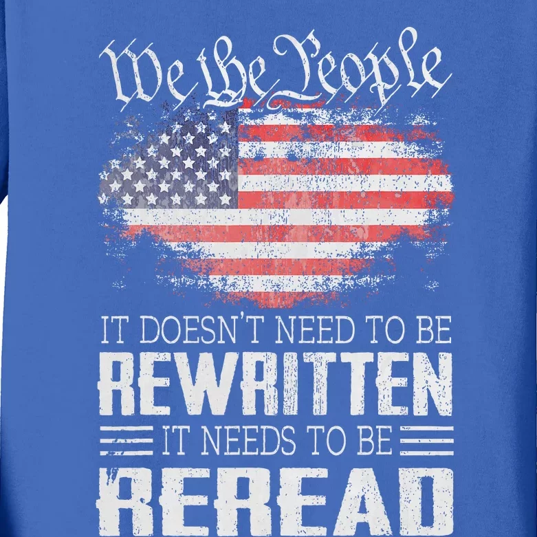 Constitution Of The Usa Needs To Be Reread Kids Long Sleeve Shirt