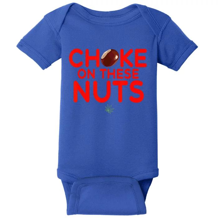 Choke On These Nuts Baby Bodysuit